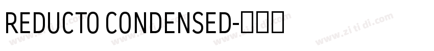 REDUCTO CONDENSED字体转换 REDUCTO CONDENSED字体转换